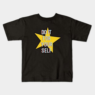 Do it for your self Kids T-Shirt